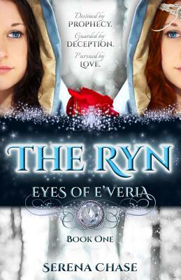 The Ryn (Eyes of E'veria) by Serena Chase