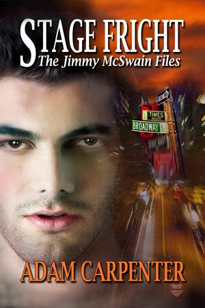 Stage Fright: The Jimmy McSwain Files #3 by Adam Carpenter