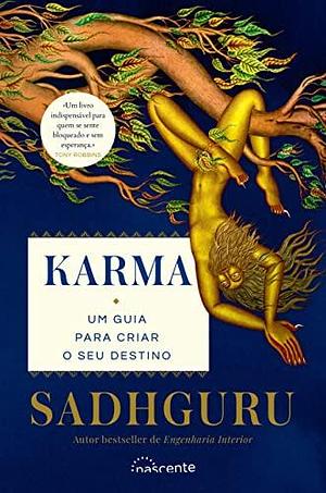 Karma Um guia para criar o seu destino by Sadhguru, Sadhguru