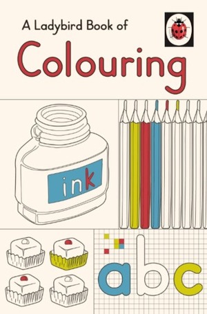 A Ladybird Book of Colouring by Ladybird Books