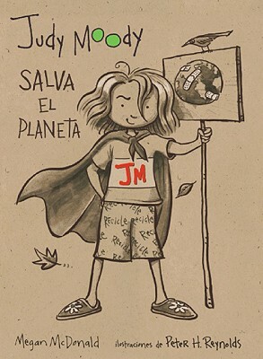 Judy Moody Salva El Planeta! (Judy Moody Saves the World!) by Megan McDonald