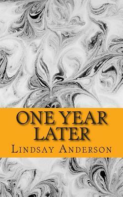 One Year Later by Lindsay Anderson