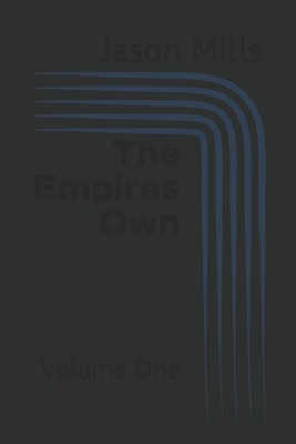 The Empires Own: Volume One by Jason Mills