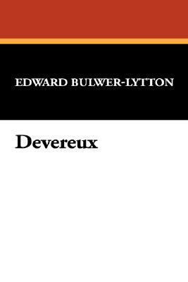 Devereux by Edward Bulwer Lytton Lytton