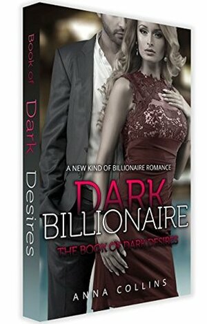 Dark Billionaire: The Book of Dark Desires by Anna Collins, Patricia Moore