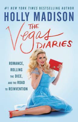 The Vegas Diaries by Holly Madison