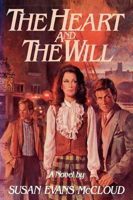 The Heart and the Will by Susan Evans McCloud