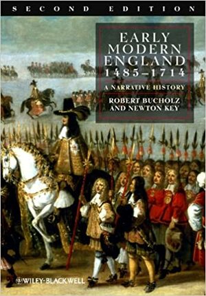 Early Modern England 1485-1714: A Narrative History by Robert O. Bucholz