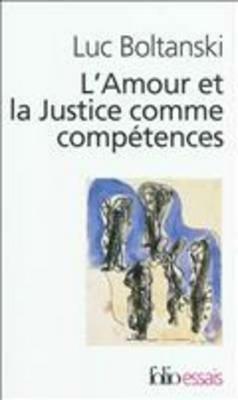 Amour Et La Justice Comm by Luc Boltanski
