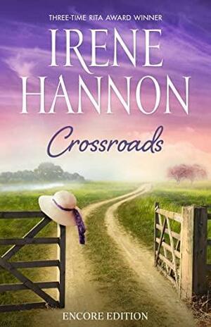 Crossroads: Encore Edition by Irene Hannon