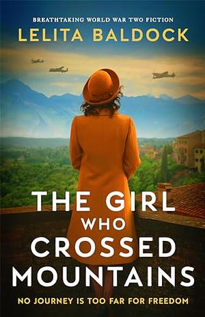 The Girl Who Crossed Mountains by Lelita Baldock