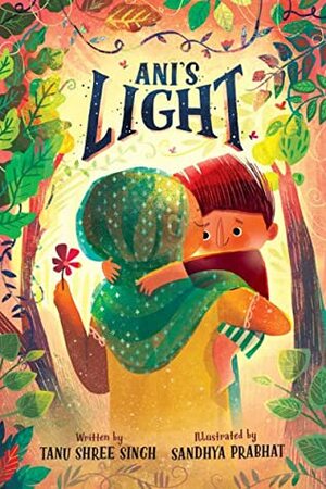 Ani's Light by Tanu Shree Singh, Sandhya Prabhat