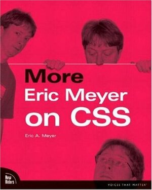 More Eric Meyer on CSS (Voices That Matter) by Eric A. Meyer