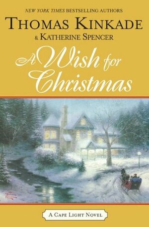 A Wish for Christmas by Katherine Spencer, Thomas Kinkade