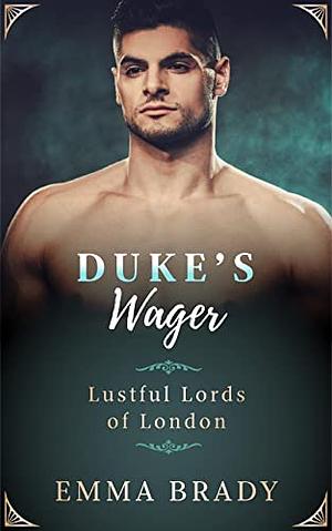 Duke's Wager by Emma Brady