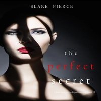 The Perfect Secret by Blake Pierce