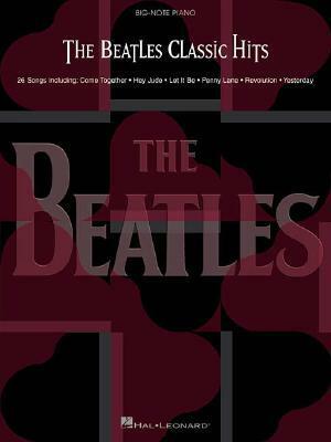 The Beatles Classic Hits by Hal Leonard LLC