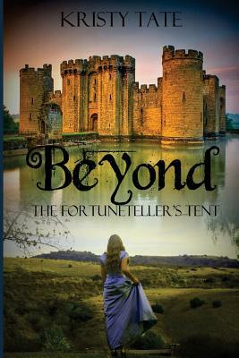 Beyond the Fortuneteller's Tent by Kristy Tate