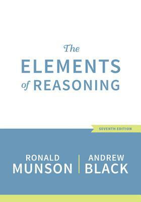 The Elements of Reasoning by Ronald Munson, Andrew Black