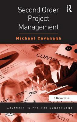 Second Order Project Management by Michael Cavanagh
