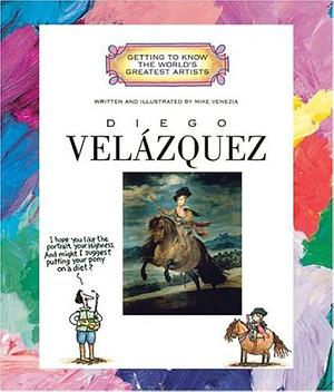 Diego Velázquez by Mike Venezia, Diego VelázquezGetting to know the world's greatest artists