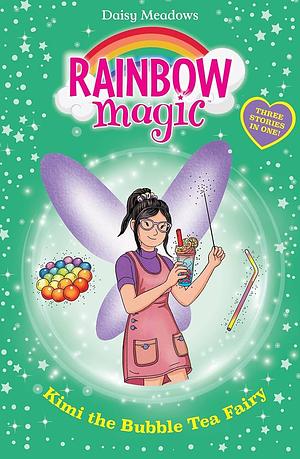 Kimi the Bubble Tea Fairy by Daisy Meadows