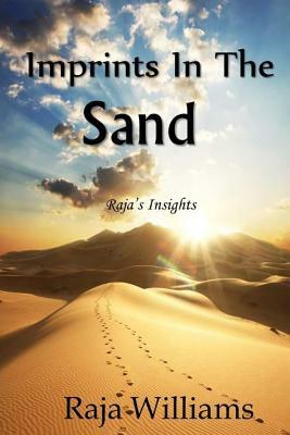 Imprints In The Sand: Raja's Insights by Raja Williams