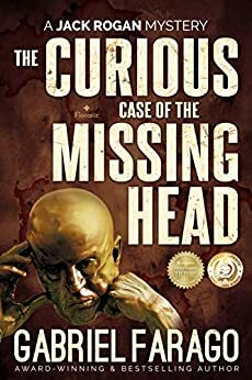 The Curious Case of the Missing Head: A Medical Thriller by Gabriel Farago