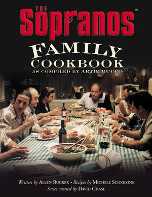 The Sopranos Family Cookbook: As Compiled by Artie Bucco by Michele Scicolone, Artie Bucco, David Chase