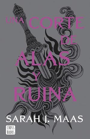 Una corte de alas y ruina by Sarah J. Maas