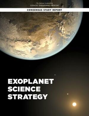 Exoplanet Science Strategy by Division on Engineering and Physical Sci, Board on Physics and Astronomy, National Academies of Sciences Engineeri