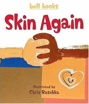 Skin Again by bell hooks, Chris Raschka