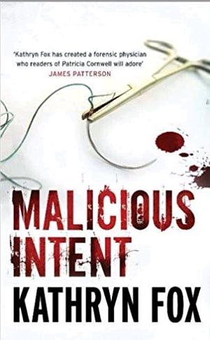 Malicious Intent by Kathryn Fox