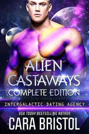 Alien Castaways Complete Edition by Cara Bristol
