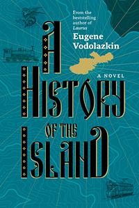 A History of the Island by Eugene Vodolazkin