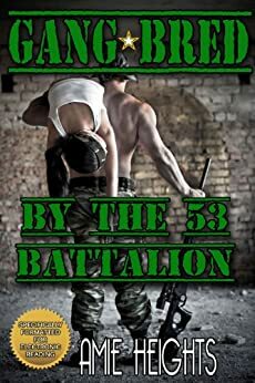 GangLoved by the 53rd Battalion by Amie Heights