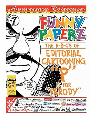 Funny Paperz #7 - P Is for Parody: The A-B-Cs of Editorial Cartooning by Joe King