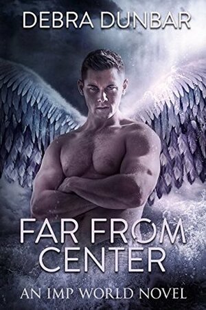 Far From Center by Debra Dunbar