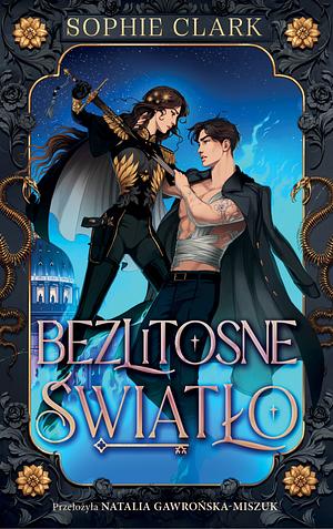 Bezlitosne Światło  by Sophie Clark