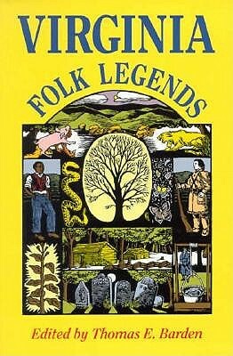 Virginia Folk Legends by Thomas E. Barden