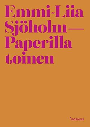 Paperilla toinen by Emmi-Liia Sjöholm