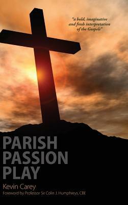 Parish Passion Play by Kevin Carey