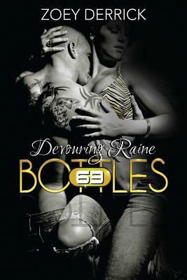 Devouring Raine: 69 Bottles #5 by Zoey Derrick