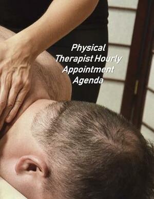 Physical Therapist Hourly Appointment Agenda: Undated Hourly Appointment Book by Beth Johnson