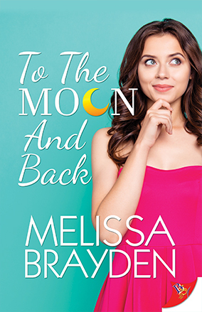 To the Moon and Back by Melissa Brayden