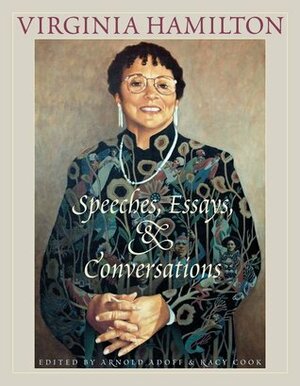 Virginia Hamilton: Speeches, Essays, And Conversations by Kacy Cook, Virginia Hamilton, Arnold Adoff