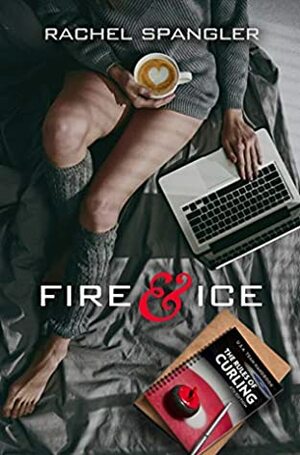 Fire & Ice by Rachel Spangler