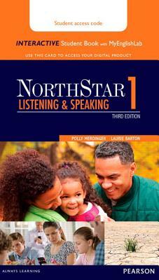 Northstar Listening and Speaking 1 Interactive Student Book with Mylab English (Access Code Card) [With Access Code] by Laurie Barton, Polly Merdinger