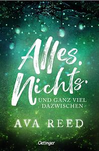 Alles nichts und ganz viel dazwischen by Ava Reed