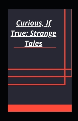 Curious, If True: Strange Tales illustrated by Elizabeth Gaskell